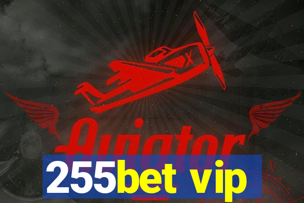 255bet vip